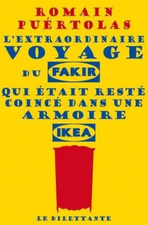 [Fakir Patel 01] • L'Extraordinaire Voyage Du Fakir Qui Était Resté Coincé Dans Une Armoire Ikea